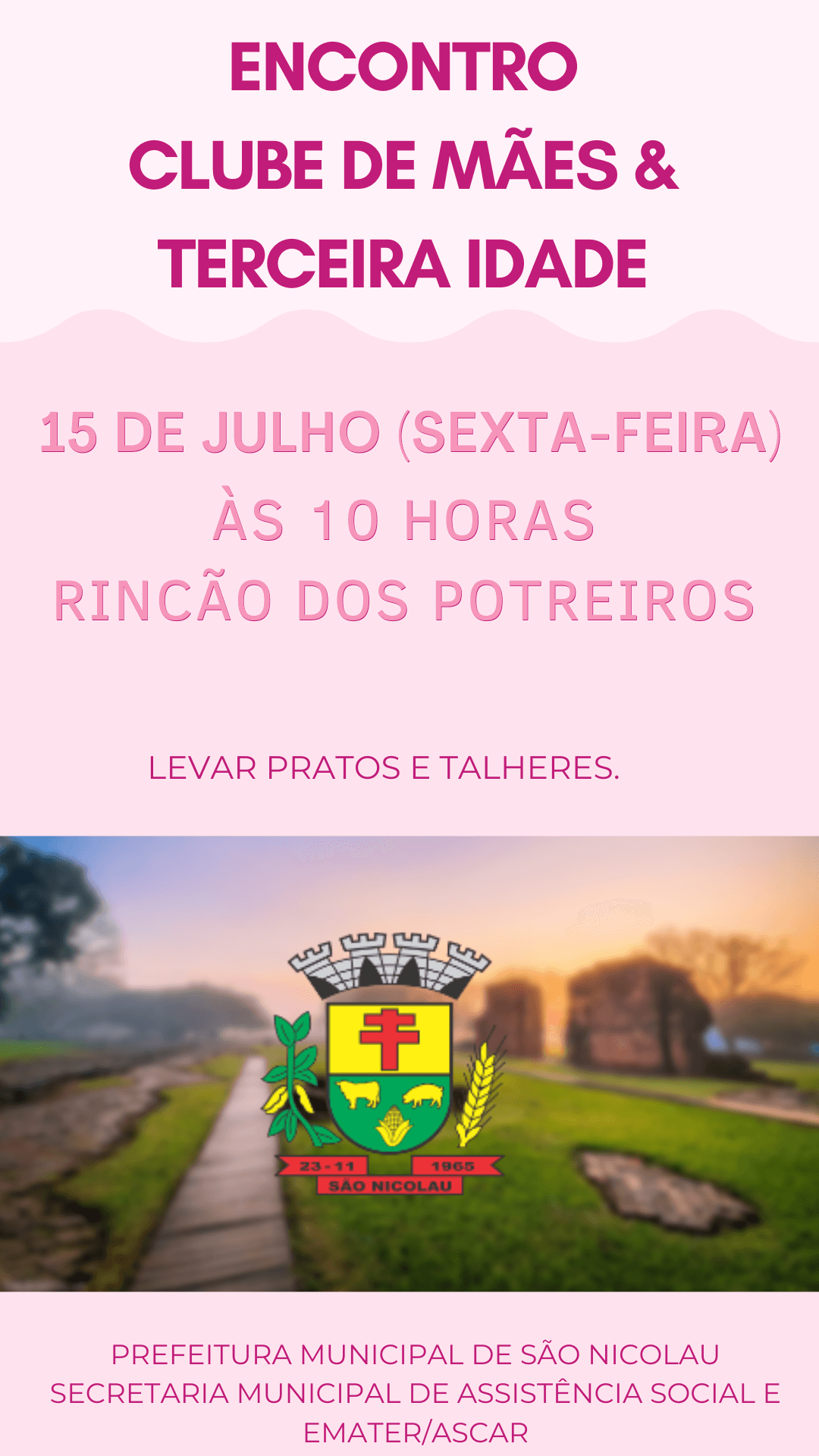 A Administração Municipal através da Secretaria de Assistência Social e Emater/ASCAR, convida: